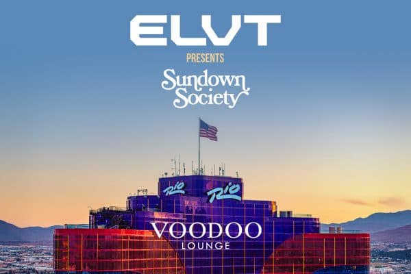 ELVT presents Sundown Society at VooDoo Lounge atop Rio Las Vegas