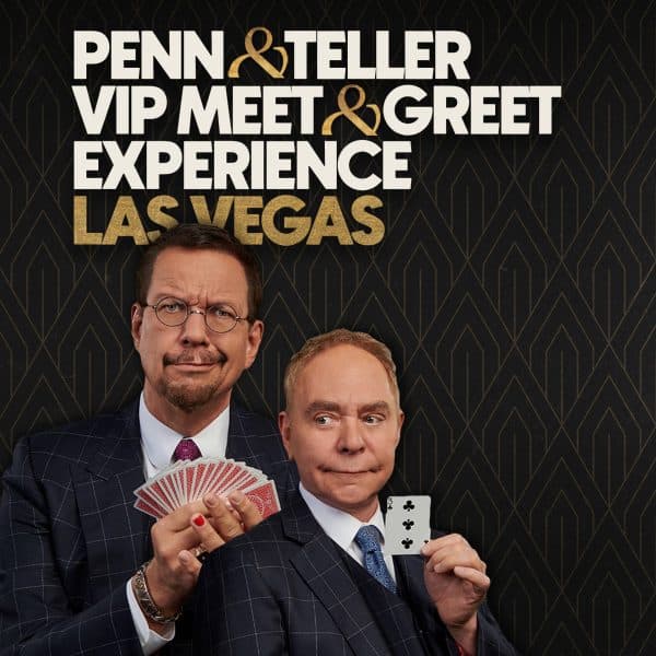 Penn & Teller Meet & Greet Experience